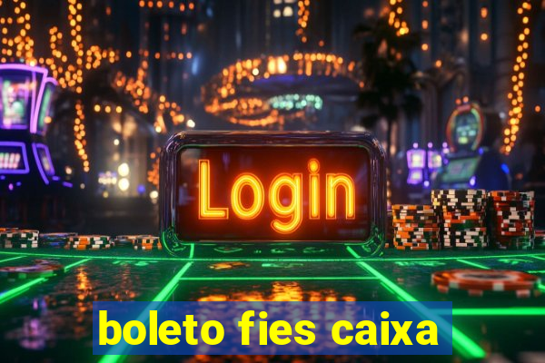 boleto fies caixa